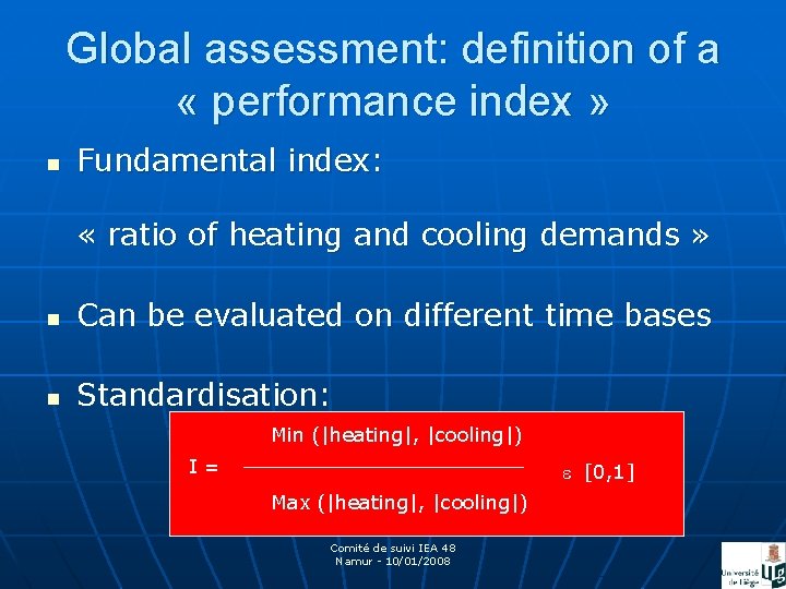 Global assessment: definition of a « performance index » n Fundamental index: « ratio