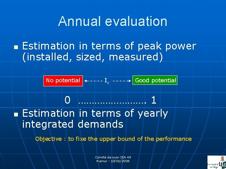 Annual evaluation n Estimation in terms of peak power (installed, sized, measured) No potential