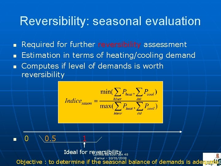 Reversibility: seasonal evaluation n Required for further reversibility assessment Estimation in terms of heating/cooling