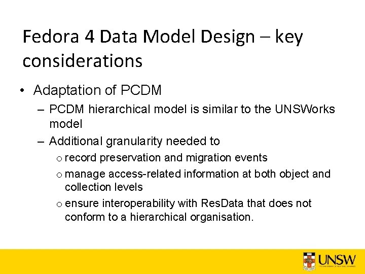 Fedora 4 Data Model Design – key considerations • Adaptation of PCDM – PCDM