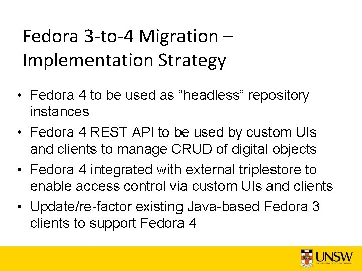 Fedora 3 -to-4 Migration – Implementation Strategy • Fedora 4 to be used as