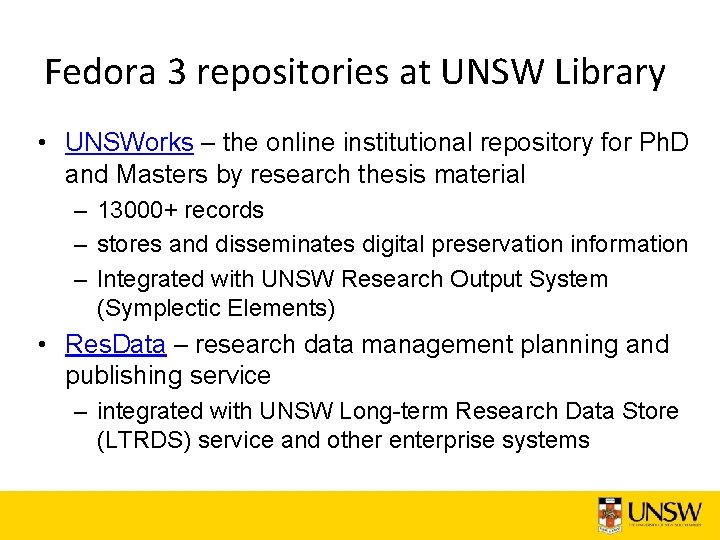 Fedora 3 repositories at UNSW Library • UNSWorks – the online institutional repository for