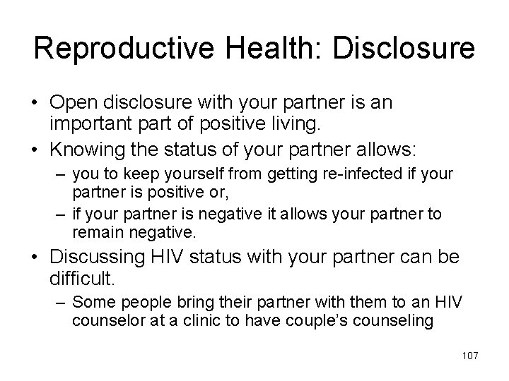 Reproductive Health: Disclosure • Open disclosure with your partner is an important part of