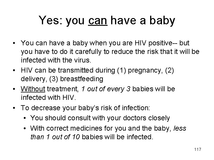 Yes: you can have a baby • You can have a baby when you