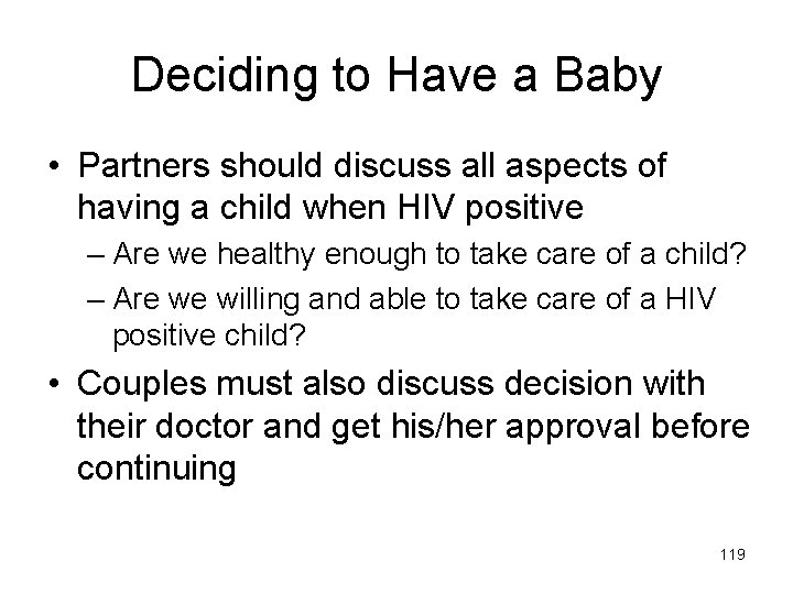 Deciding to Have a Baby • Partners should discuss all aspects of having a