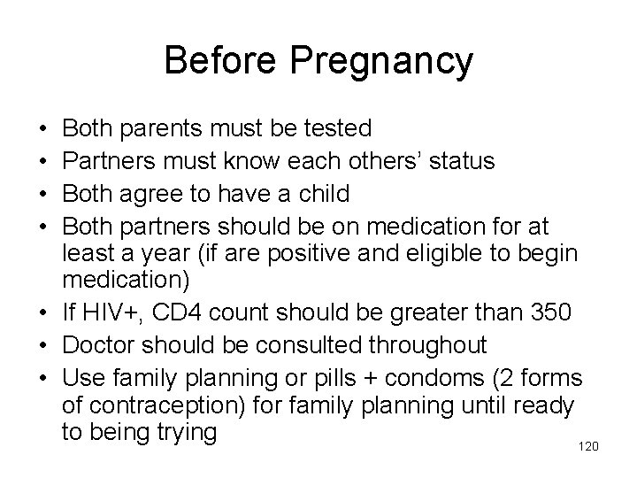 Before Pregnancy • • Both parents must be tested Partners must know each others’