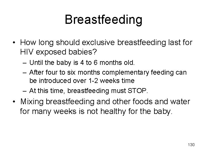 Breastfeeding • How long should exclusive breastfeeding last for HIV exposed babies? – Until