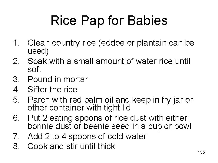 Rice Pap for Babies 1. Clean country rice (eddoe or plantain can be used)