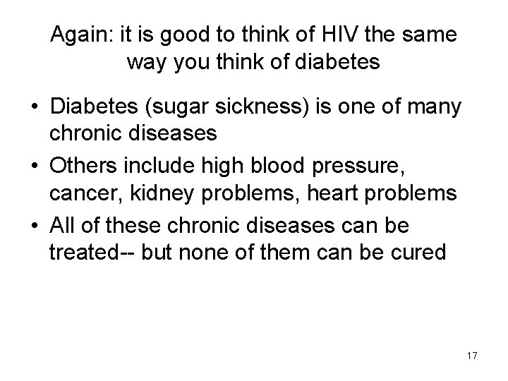 Again: it is good to think of HIV the same way you think of