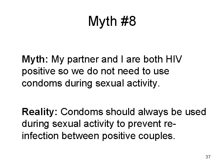 Myth #8 Myth: My partner and I are both HIV positive so we do