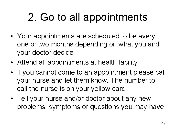 2. Go to all appointments • Your appointments are scheduled to be every one