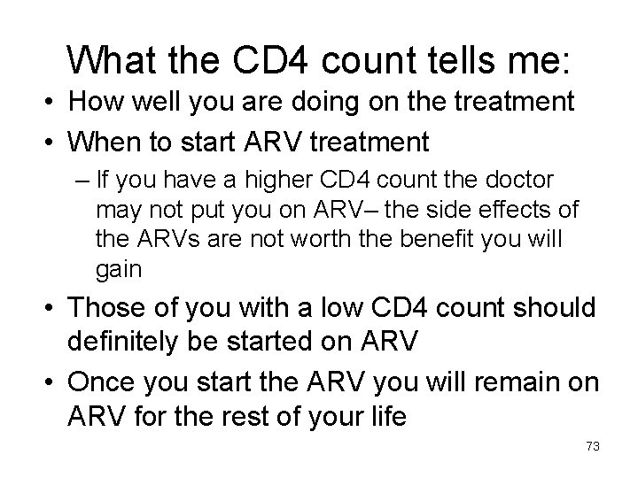 What the CD 4 count tells me: • How well you are doing on