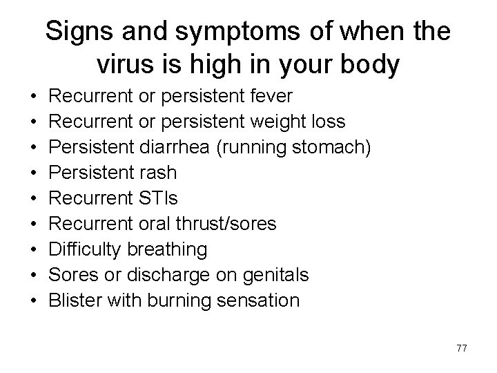 Signs and symptoms of when the virus is high in your body • •