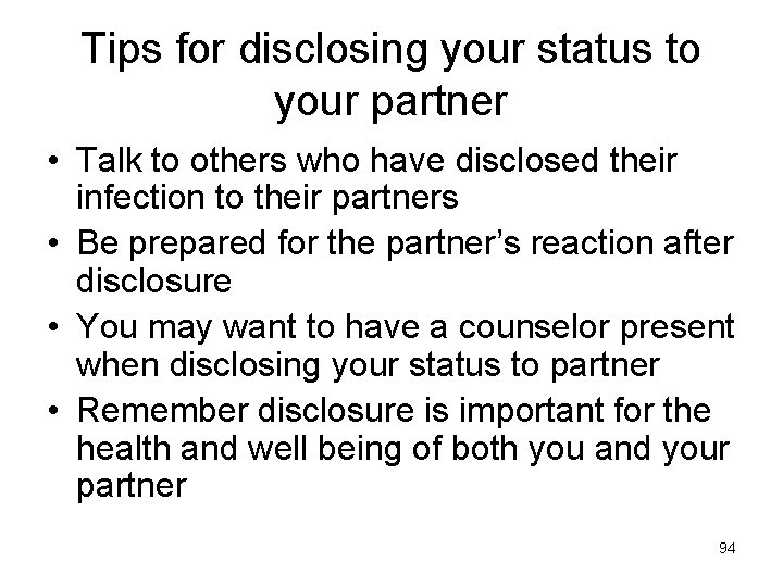 Tips for disclosing your status to your partner • Talk to others who have