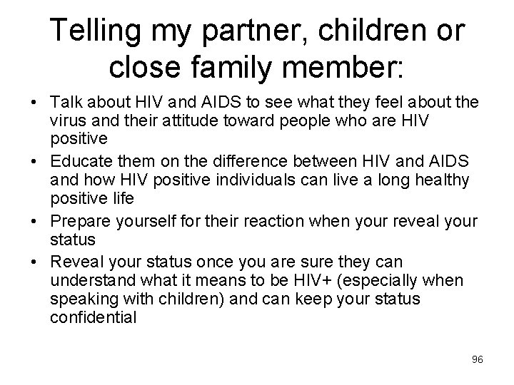 Telling my partner, children or close family member: • Talk about HIV and AIDS