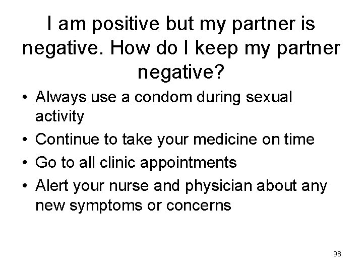 I am positive but my partner is negative. How do I keep my partner