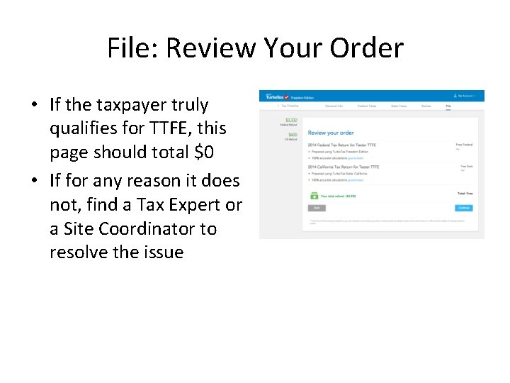 File: Review Your Order • If the taxpayer truly qualifies for TTFE, this page