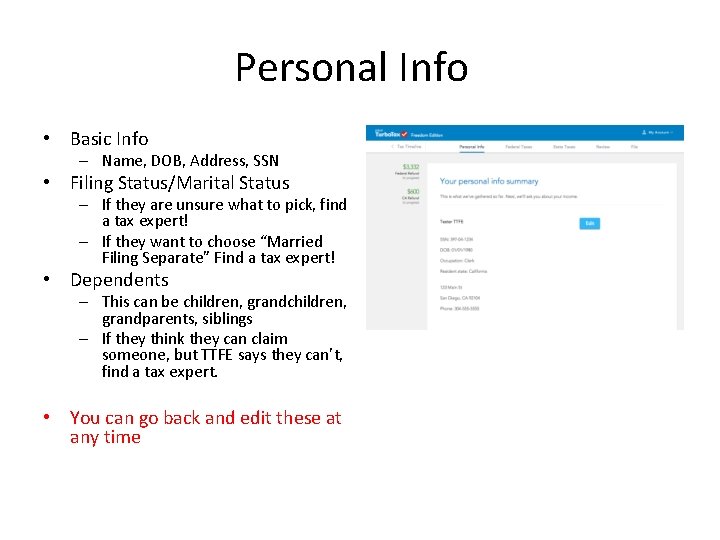 Personal Info • Basic Info – Name, DOB, Address, SSN • Filing Status/Marital Status