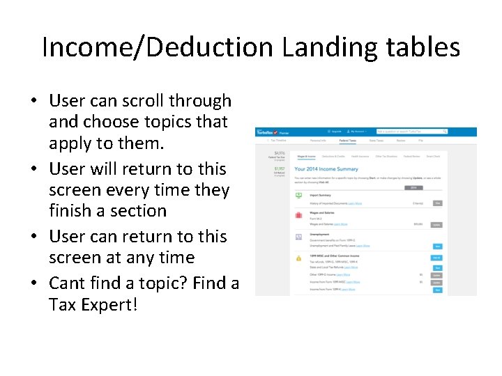 Income/Deduction Landing tables • User can scroll through and choose topics that apply to