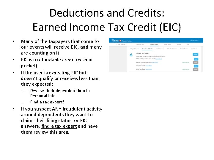 Deductions and Credits: Earned Income Tax Credit (EIC) • • • Many of the