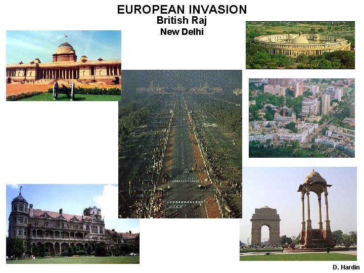 EUROPEAN INVASION British Raj New Delhi D. Hardin 