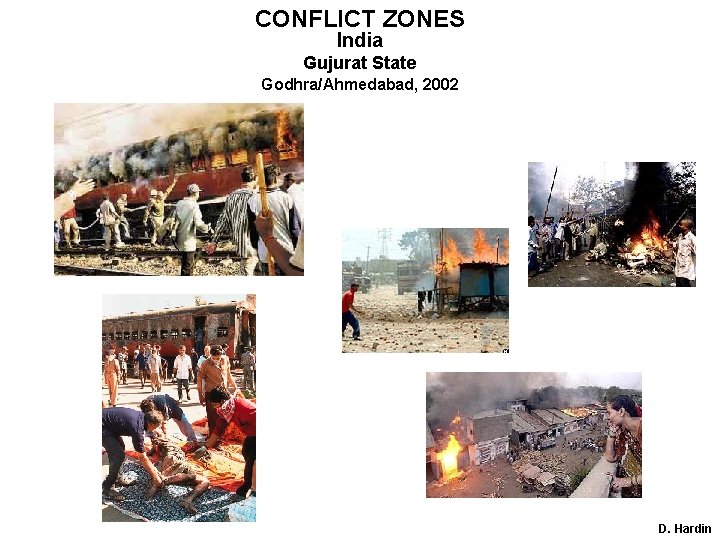 CONFLICT ZONES India Gujurat State Godhra/Ahmedabad, 2002 D. Hardin 
