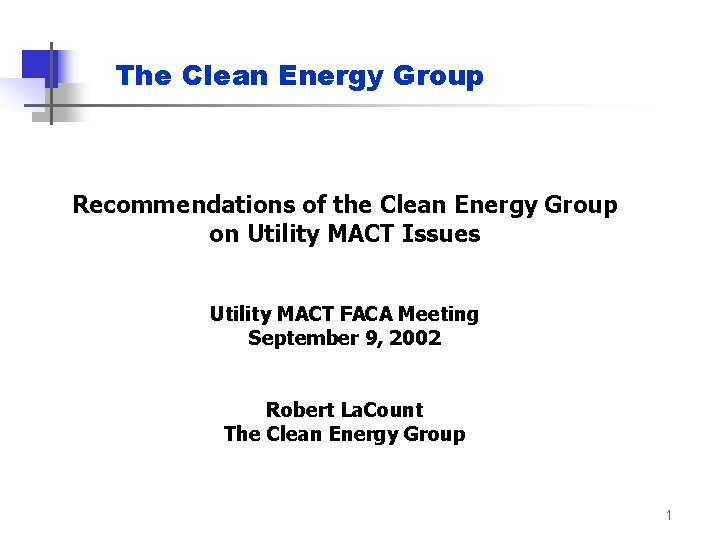 The Clean Energy Group Recommendations of the Clean Energy Group on Utility MACT Issues