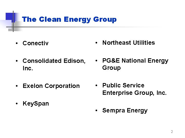The Clean Energy Group • Conectiv • Northeast Utilities • Consolidated Edison, Inc. •