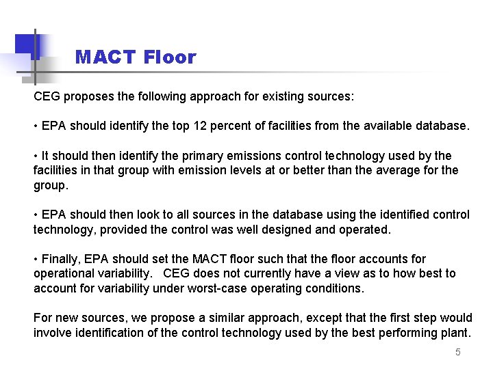MACT Floor CEG proposes the following approach for existing sources: • EPA should identify