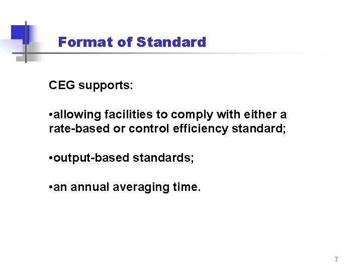 Format of Standard CEG supports: • allowing facilities to comply with either a rate-based