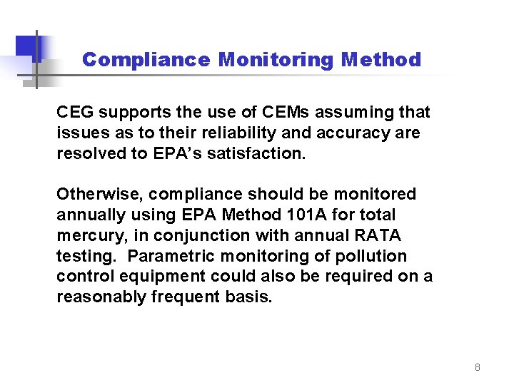 Compliance Monitoring Method CEG supports the use of CEMs assuming that issues as to