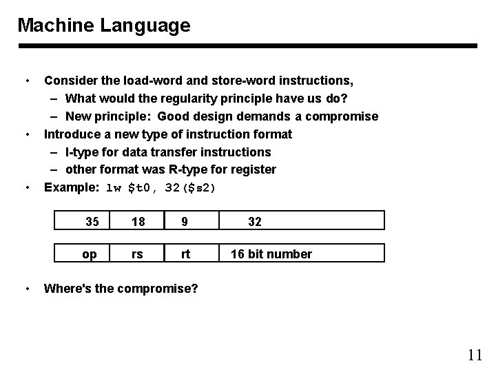 Machine Language • • Consider the load-word and store-word instructions, – What would the Machine Language • • Consider the load-word and store-word instructions, – What would the