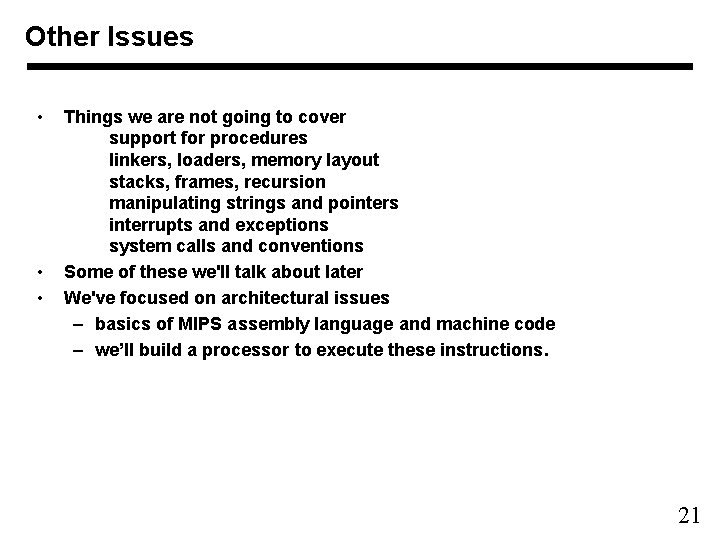 Other Issues • • • Things we are not going to cover support for Other Issues • • • Things we are not going to cover support for