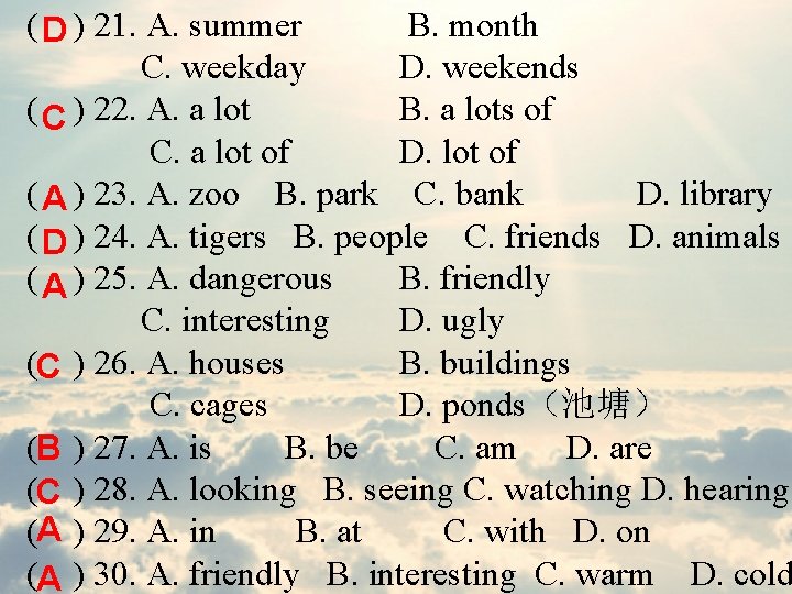 ( D ) 21. A. summer B. month C. weekday D. weekends ( C