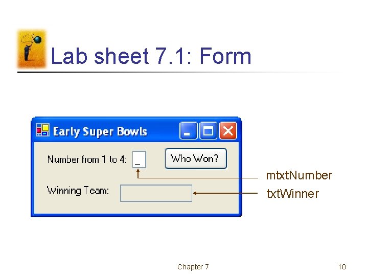 Lab sheet 7. 1: Form mtxt. Number txt. Winner Chapter 7 10 