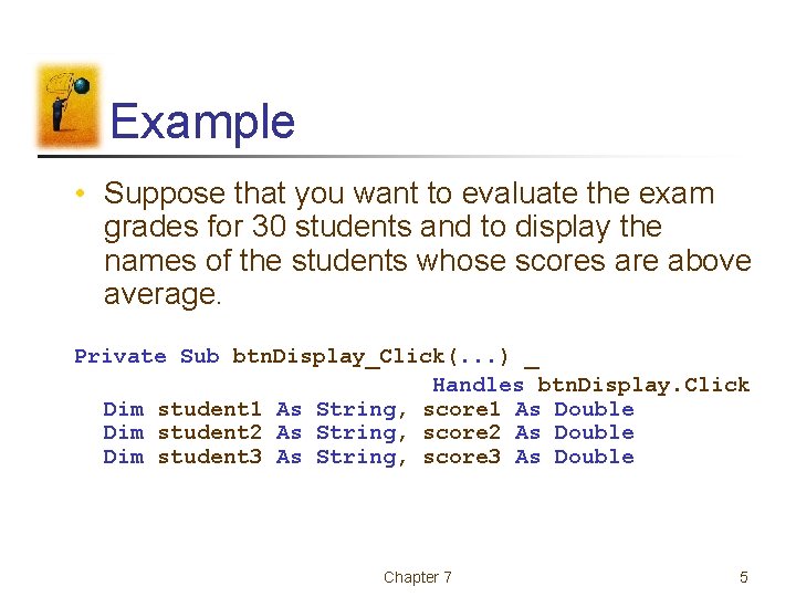 Example • Suppose that you want to evaluate the exam grades for 30 students