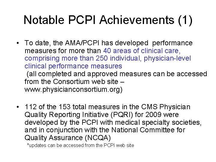 Notable PCPI Achievements (1) • To date, the AMA/PCPI has developed performance measures for