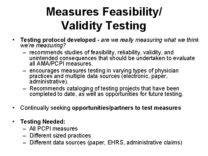 Measures Feasibility/ Validity Testing • Testing protocol developed - are we really measuring what