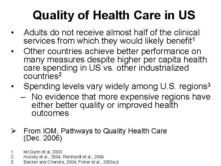 Quality of Health Care in US • Adults do not receive almost half of