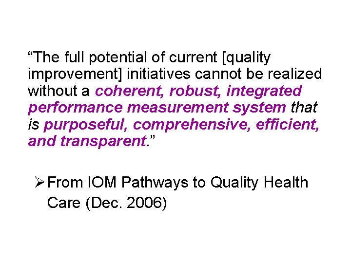 “The full potential of current [quality improvement] initiatives cannot be realized without a coherent,