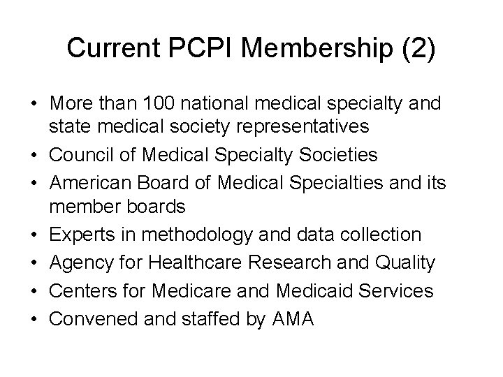 Current PCPI Membership (2) • More than 100 national medical specialty and state medical