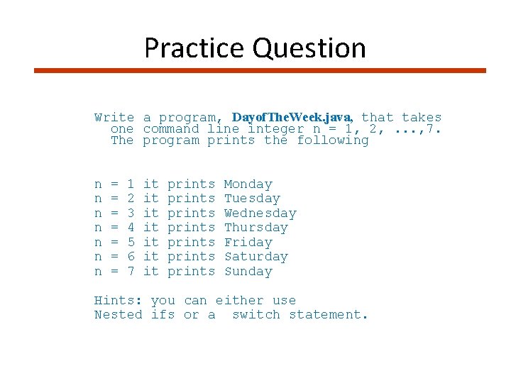 Practice Question Write a program, Dayof. The. Week. java, that takes one command line