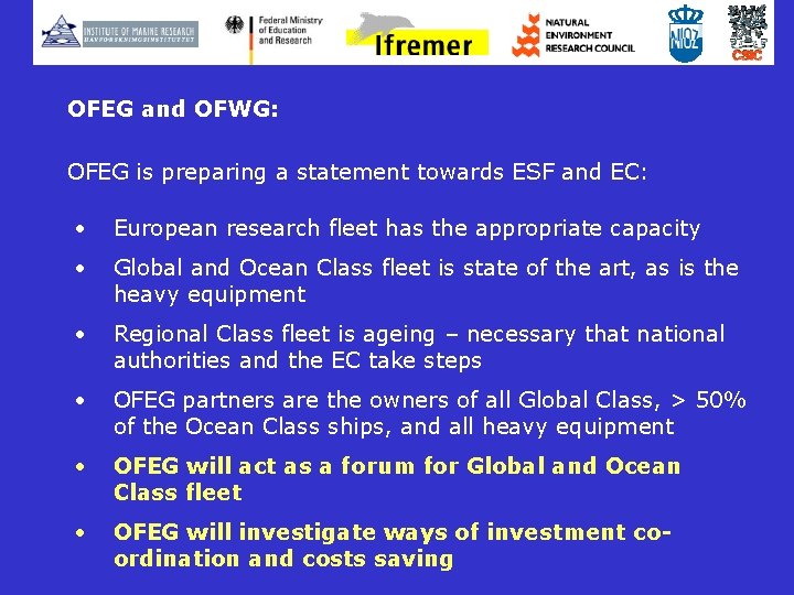 OFEG and OFWG: OFEG is preparing a statement towards ESF and EC: • European