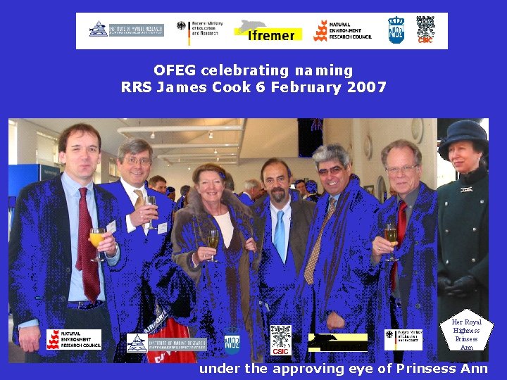 OFEG celebrating naming RRS James Cook 6 February 2007 Her Royal Highness Prinsess Ann