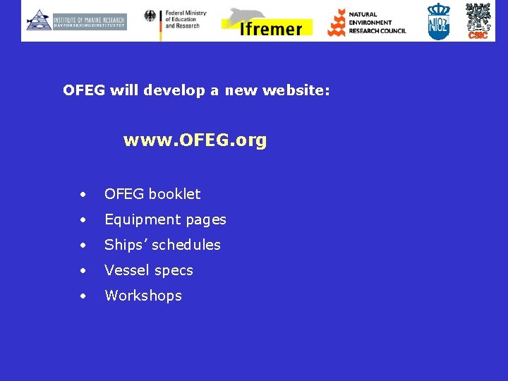 OFEG will develop a new website: www. OFEG. org • OFEG booklet • Equipment