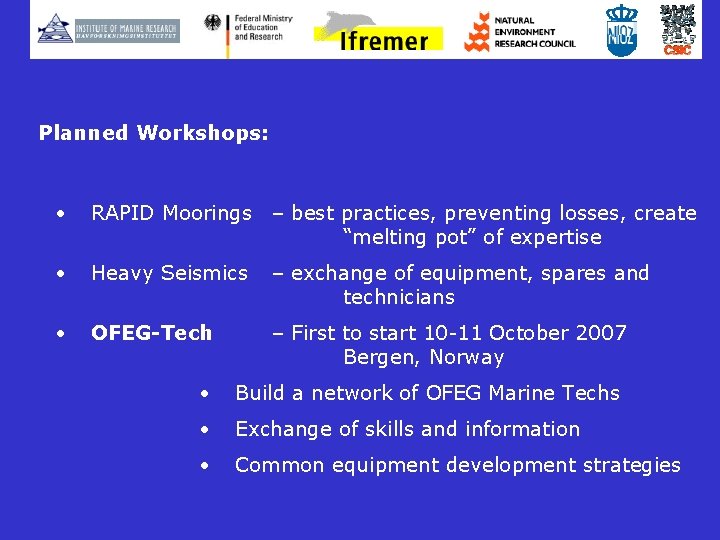 Planned Workshops: • RAPID Moorings – best practices, preventing losses, create “melting pot” of