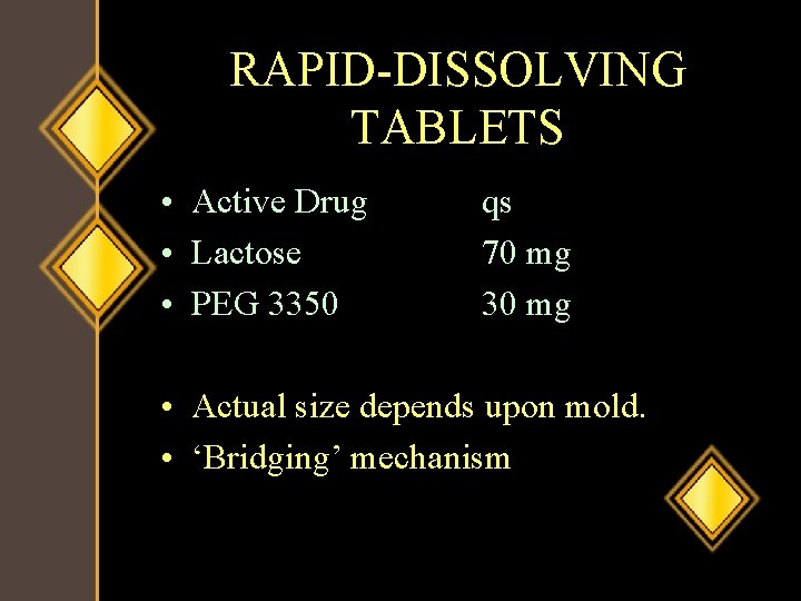 RAPID-DISSOLVING TABLETS • Active Drug • Lactose • PEG 3350 qs 70 mg 30