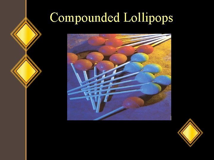 Compounded Lollipops 