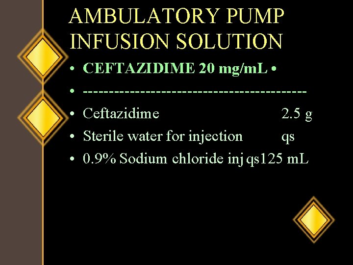 AMBULATORY PUMP INFUSION SOLUTION • • • CEFTAZIDIME 20 mg/m. L • ---------------------Ceftazidime 2.