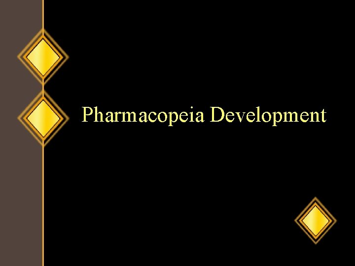 Pharmacopeia Development 